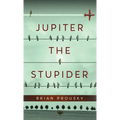 Jupiter the Stupider
