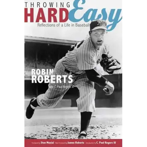 Throwing Hard Easy: Reflections on a Life in Baseball