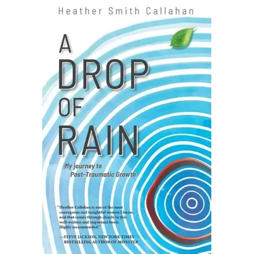 A Drop of Rain: My Journey to Post-Traumatic Growth
