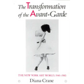 The Transformation of the Avant-Garde: The New York Art World, 1940-1985