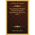 Descendants Of William Lamson Of Ipswich, Massachusetts, 1634-1917 (1917)