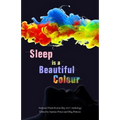 Sleep is a Beautiful Colour: 2017 National Flash-Fiction Day Anthology