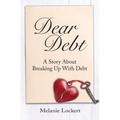 Dear Debt: A Story About Breaking Up With Debt