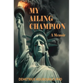 My Ailing Champion: A Memoir