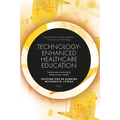Technology-Enhanced Healthcare Education: Transformative Learning for Patient-Centric Health