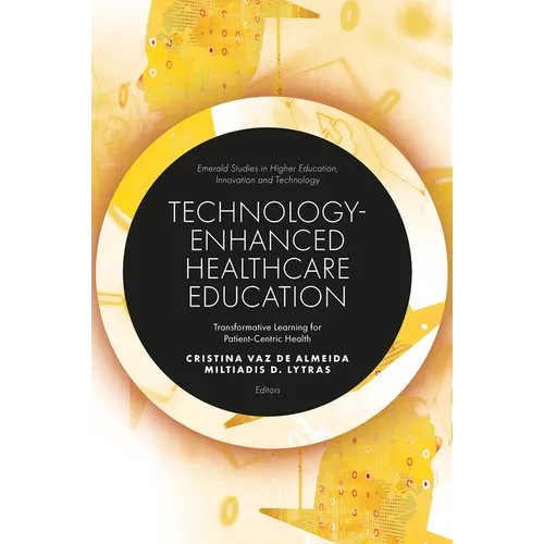 Technology-Enhanced Healthcare Education: Transformative Learning for Patient-Centric Health