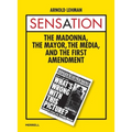 Sensation: The Madonna, the Mayor, the Media, and the First Amendment