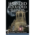 Haunted Rockford, Illinois