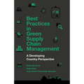 Best Practices in Green Supply Chain Management: A Developing Country Perspective
