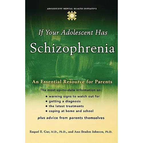 If Your Adolescent Has Schizophrenia: An Essential Resource for Parents