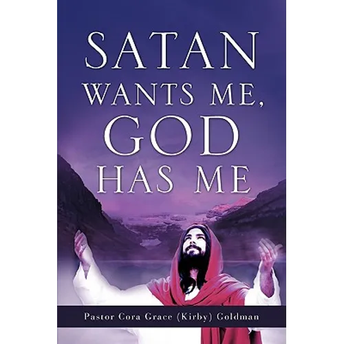 Satan Wants Me, God Has Me.