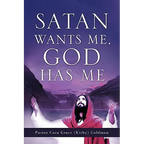 Satan Wants Me, God Has Me. - Paperback