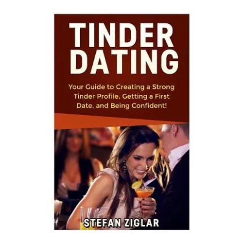 Tinder Dating: Your Guide to Creating a Strong Tinder Profile!