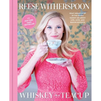 Whiskey in a Teacup: What Growing Up in the South Taught Me about Life, Love, and Baking Biscuits - Hardcover