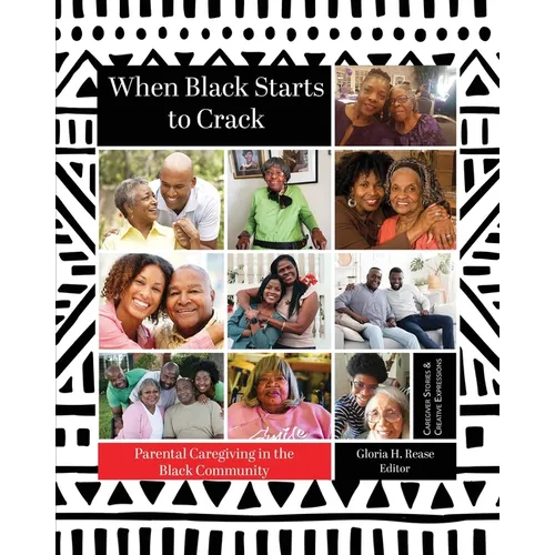 When Black Starts to Crack: Parental Caregiving in the Black Community