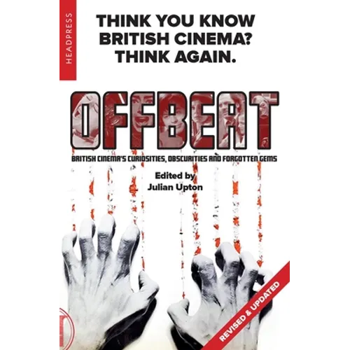 Offbeat (Revised & Updated): British Cinema's Curiosities, Obscurities and Forgotten Gems