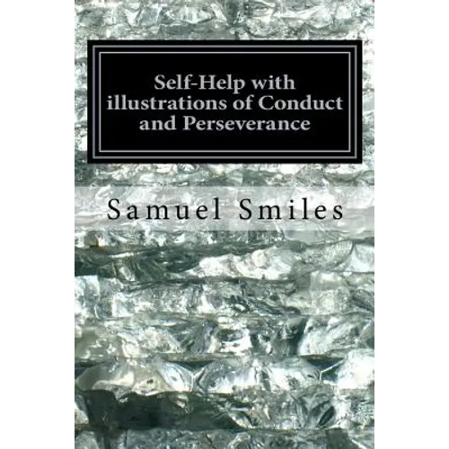 Self-Help with illustrations of Conduct and Perseverance