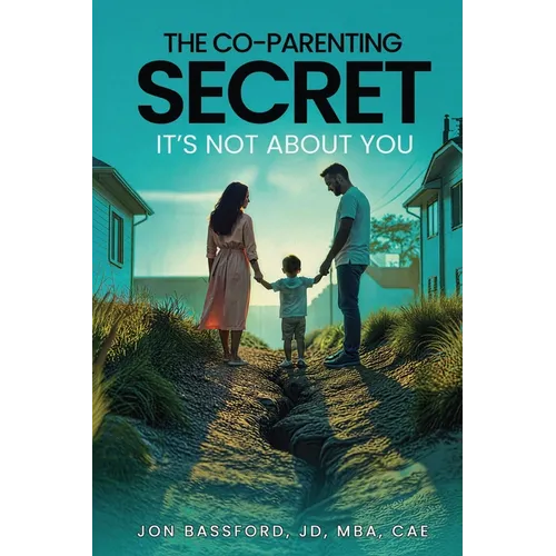 The Co-Parenting Secret: It's Not About You