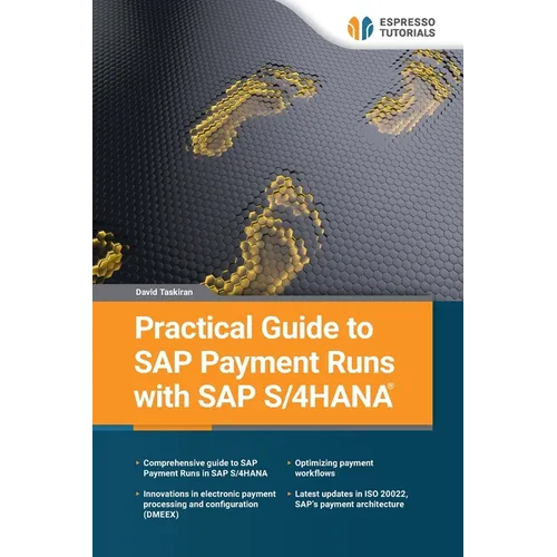 Practical Guide to SAP Payment Runs with SAP S/4HANA