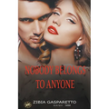 Nobody Belongs To Anyone