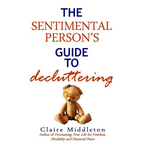 The Sentimental Person's Guide to Decluttering - Paperback