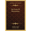 The Fruits Of Mormonism