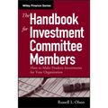 The Handbook for Investment Committee Members: How to Make Prudent Investments for Your Organization