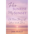 His Sunrise My Sunset