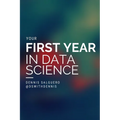 Your First Year In Data Science