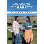 I'll Take My Disease Rare Please: My Journey with Fibrosing Mediastinitis - Hardcover