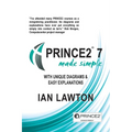 PRINCE2 7 Made Simple: Updated for 7th Edition