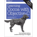 Learning Cocoa with Objective-C: Developing for the Mac and iOS App Stores
