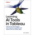 Learning AI Tools in Tableau: Level Up Your Data Analytics and Visualization Capabilities with Tableau Pulse and Tableau Agent