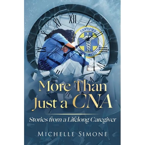 More than Just a CNA: Stories from a Lifelong Caregiver