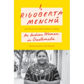 I, Rigoberta Menchú: An Indian Woman in Guatemala