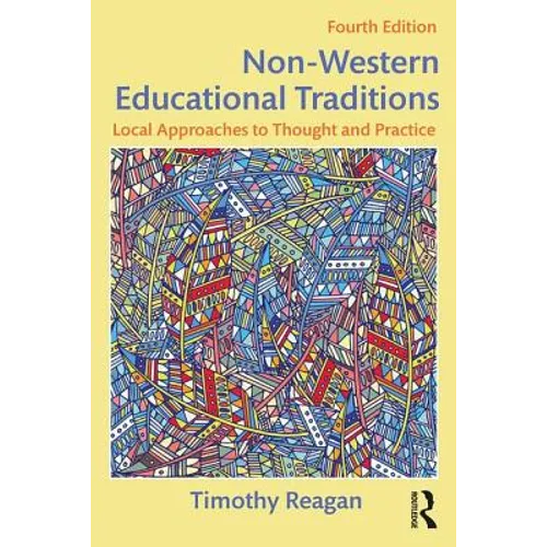 Non-Western Educational Traditions: Local Approaches to Thought and Practice