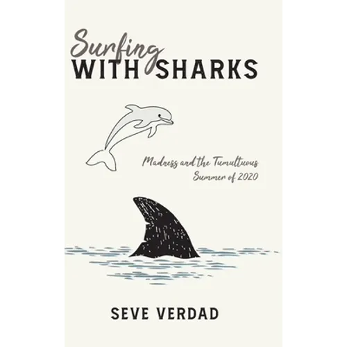 Surfing with Sharks: Madness and the Tumultuous Summer of 2020