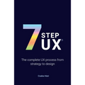 7stepux(r): The complete UX process from strategy to design