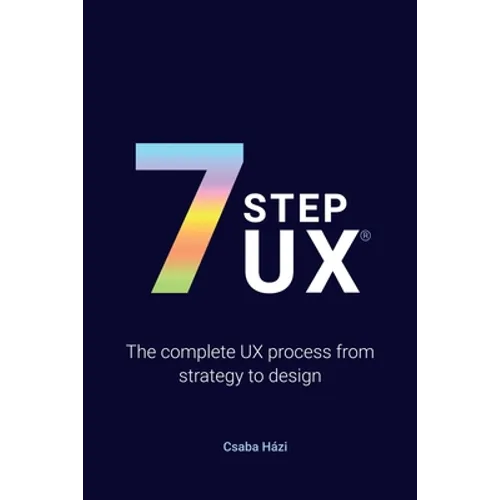 7stepux(r): The complete UX process from strategy to design