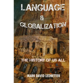 Language and Globalization: The History of Us All