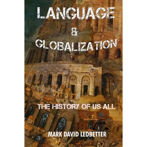Language and Globalization: The History of Us All