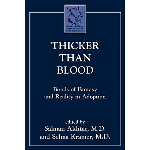 Thicker Than Blood: Bonds of Fantasy and Reality in Adoption