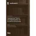 Hypergroup Theory and Algebrization of Incidence Structures