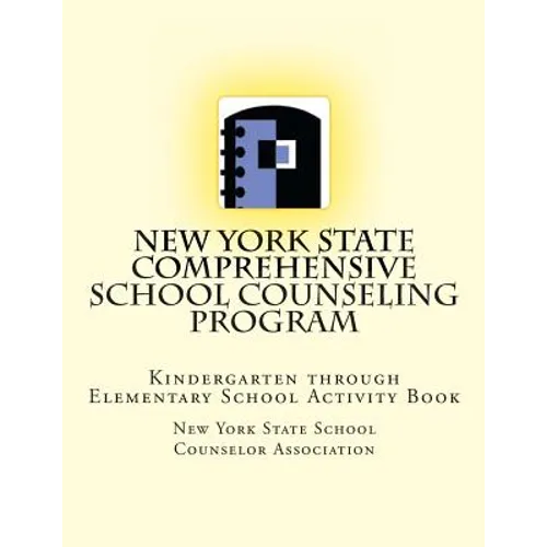 New York State Comprehensive School Counseling Program: Kindergarten Through Elementary School Activity Book
