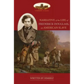Narrative Of The Life Of Frederick Douglass, An American Slave: Unabridged, with chronology, bibliography and map (Aziloth Books)