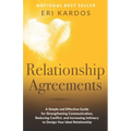 Relationship Agreements: A Simple and Effective Guide for Strengthening Communication, Reducing Conflict, and Increasing Intimacy to Design Your Ideal