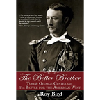 The Better Brother: Tom & George Custer and the Battle for the American West - Paperback