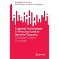 Corporal Punishment in Preschool and at Home in Tanzania: A Children's Rights Challenge