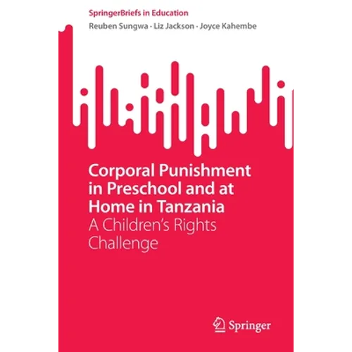Corporal Punishment in Preschool and at Home in Tanzania: A Children's Rights Challenge