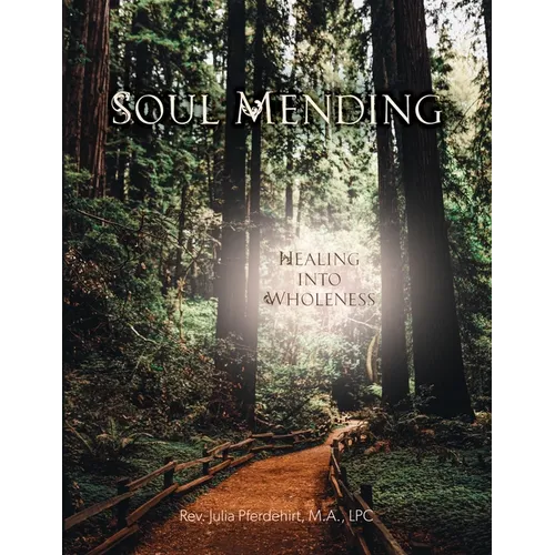 Soul Mending: Healing into Wholeness
